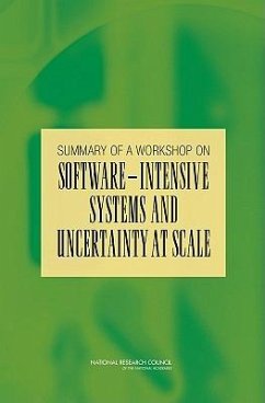 Summary of a Workshop on Software-Intensive Systems and Uncertainty at Scale - National Research Council; Division on Engineering and Physical Sciences; Computer Science and Telecommunications Board; Committee on Advancing Software-Intensive Systems Producibility