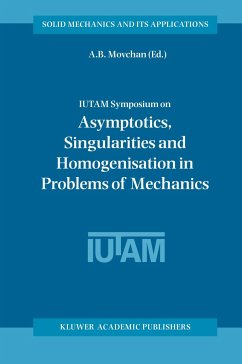 IUTAM Symposium on Asymptotics, Singularities and Homogenisation in Problems of Mechanics - Movchan, A.B. (Hrsg.)
