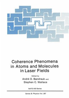 Coherence Phenomena in Atoms and Molecules in Laser Fields - North Atlantic Treaty Organization; NATO Advanced Research Workshop on Coherence Phenomena in Atoms and Molecules in Laser Fields