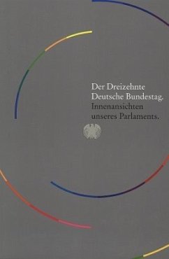 Der Dreizehnte Deutsche Bundestag : Innenansichten unseres Parlaments. [Hrsg.: Deutscher Bundestag]. Fotos von Andreas Bohnenstengel ... Texte von Ulrich Irmer ... [Red.: Andreas Holzapfel. Text: Friedrich W. Husemann]