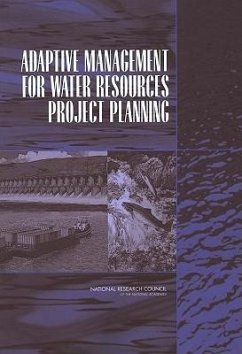 Adaptive Management for Water Resources Project Planning - National Research Council; Division On Earth And Life Studies; Ocean Studies Board; Water Science And Technology Board; Committee to Assess the U S Army Corps of Engineers Methods of Analysis and Peer Review for Water Resources Project Planning; Panel on Adaptive Management for Resource Stewardship