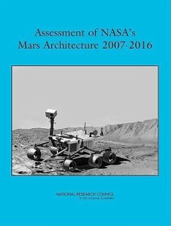 Assessment of Nasa's Mars Architecture 2007-2016 - National Research Council; Division on Engineering and Physical Sciences; Space Studies Board; Committee to Review the Next Decade Mars Architecture