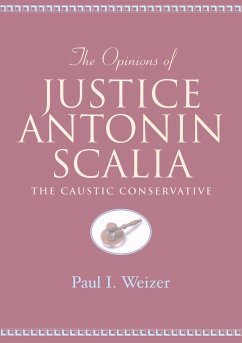 The Opinions of Justice Antonin Scalia - Weizer, Paul I.