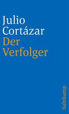 Der Verfolger - Cortázar, Julio