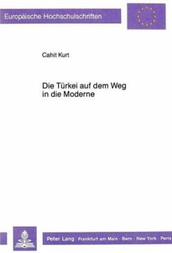 Die Türkei auf dem Weg in die Moderne - Kurt, Cahit