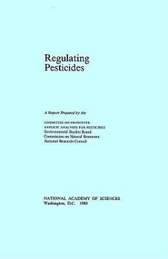 Regulating Pesticides - Environmental Studies Board; Commission on Natural Resources; Committee on Prototype Explicit Analyses for Pesticides