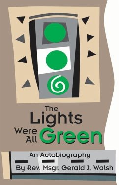 The Lights Were All Green! - Walsh, Gerald J