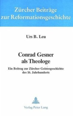 Conrad Gesner als Theologe - Leu, Urs