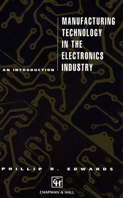 Manufacturing Technology in the Electronics Industry - Edwards, P.