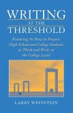 Writing at the Threshold: Ways to Prepare High School and College Students to Think and Write at the College Level