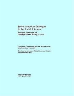 Soviet-American Dialogue in the Social Sciences - National Research Council; Division of Behavioral and Social Sciences and Education; Office Of International Affairs; Commission on Behavioral and Social Sciences and Education; Committee on Contributions of Behavioral and Social Science to the Prevention of Nuclear War