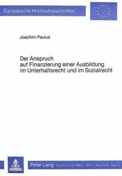 Der Anspruch auf Finanzierung einer Ausbildung im Unterhaltsrecht und im Sozialrecht - Paulus, Joachim