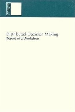 Distributed Decision Making - National Research Council; Division of Behavioral and Social Sciences and Education; Board on Human-Systems Integration; Committee on Human Factors
