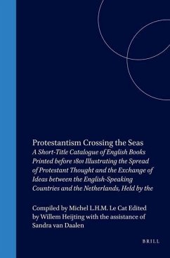 Protestantism Crossing the Seas - Heijting, Willem; Le Cat, Michel