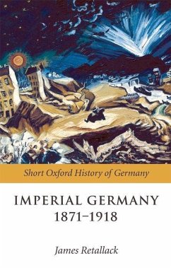 Imperial Germany 1871-1918 - Retallack, James N. (ed.)