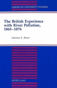 The British Experience with River Pollution, 1865-1876 - Breeze, Lawrence E.