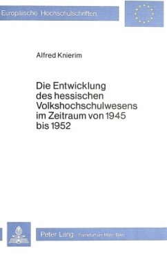 Die Entwicklung des hessischen Volkshochschulwesens im Zeitraum von 1945 bis 1952 - Knierim, Alfred