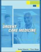 Urgent Care Medicine - Edwards, Tanise; Mayer, Thom