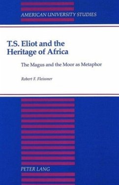 T.S. Eliot and the Heritage of Africa - Fleissner, Robert F.