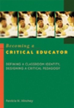 Becoming a Critical Educator - Hinchey, Patricia H.