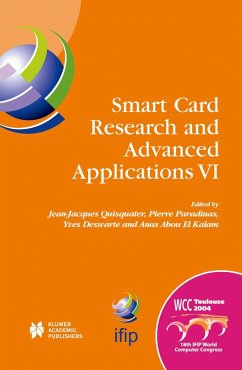 Smart Card Research and Advanced Applications VI - Quisquater, J.-J. / Paradinas, Pierre / Deswarte, Yves / Abou El Kalam, Anas (eds.)
