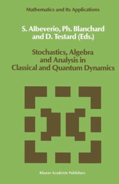 Stochastics, Algebra and Analysis in Classical and Quantum Dynamics - Albeverio, S. / Blanchard, Philip / Testard, D. (eds.)