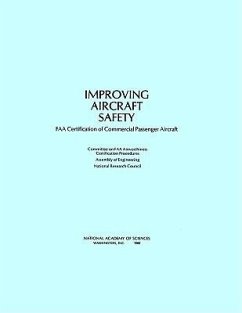 Improving Aircraft Safety - National Research Council; Committee on FAA Airworthiness Certification Procedures