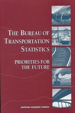 The Bureau of Transportation Statistics - National Research Council; Division of Behavioral and Social Sciences and Education; Commission on Behavioral and Social Sciences and Education; Panel on Statistical Programs and Practices of the Bureau of Transportation Statistics