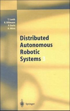 Distributed Autonomous Robotic Systems. Vol.3 - Lueth, Tim; Dillmann, Rüdiger; Dario, Paolo; Wörn, Heinz