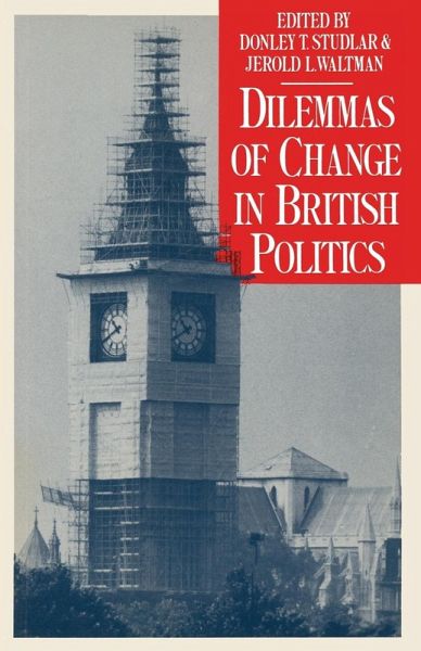 Dilemmas of Change in British Politics Dilemmas of Change in British Politics