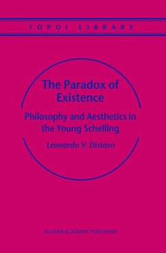 The Paradox of Existence: Philosophy and Aesthetics in the Young Schelling - Distaso, Leonardo V.