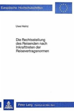 Die Rechtsstellung des Reisenden nach Inkrafttreten der Reisevertragsnormen - Heinz, Uwe