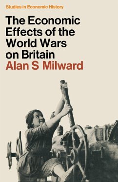 The Economic Effects of the Two World Wars on Britain - Milward, Alan S.