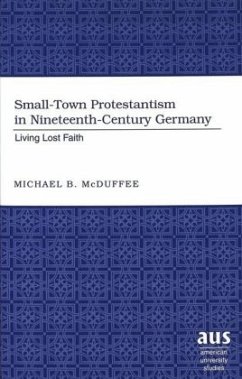 Small-Town Protestantism in Nineteenth-Century Germany - McDuffee, Michael B.