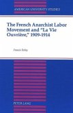 The French Anarchist Labor Movement and "La Vie Ouvrière," 1909-1914