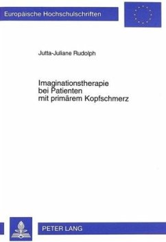 Imaginationstherapie bei Patienten mit primärem Kopfschmerz - Rudolph, Jutta-Juliane