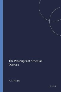 The Prescripts of Athenian Decrees - Henry, Alan S