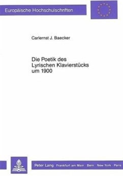 Die Poetik des Lyrischen Klavierstücks um 1900 - Baecker, Carlernst