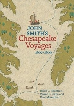 John Smith's Chesapeake Voyages, 1607-1609 - Rountree, Helen C; Clark, Wayne E; Mountford, Kent