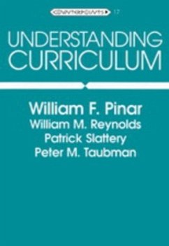 Understanding Curriculum - Pinar, William F.;Reynolds, William M.;Slattery, Patrick