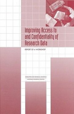 Improving Access to and Confidentiality of Research Data - National Research Council; Commission on Behavioral and Social Sciences and Education; Committee On National Statistics