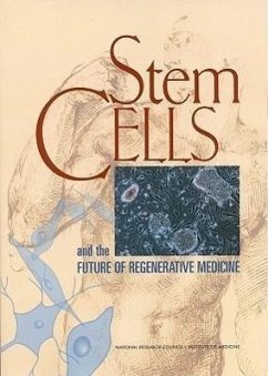 Stem Cells and the Future of Regenerative Medicine - Institute Of Medicine; Board on Neuroscience and Behavioral Health; National Research Council; Division On Earth And Life Studies; Board On Life Sciences; Committee on the Biological and Biomedical Applications of Stem Cell Research