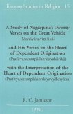 A Study of Nagarjuna's Twenty Verses on the Great Vehicle (Mahayanavi sika) and His Verses on the Heart of Dependent Ori