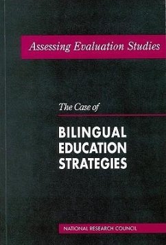 Assessing Evaluation Studies - National Research Council; Division of Behavioral and Social Sciences and Education; Commission on Behavioral and Social Sciences and Education; Committee On National Statistics; Panel to Review Evaluation Studies of Bilingual Education