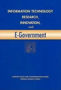 Information Technology Research, Innovation, and E-Government - National Research Council; Division on Engineering and Physical Sciences; Computer Science and Telecommunications Board; Committee on Computing and Communications Research to Enable Better Use of Information Technology in Government