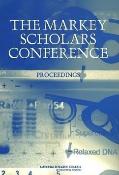 The Markey Scholars Conference - National Research Council; Policy And Global Affairs; Board On Higher Education And Workforce; Committee for the Evaluation of the Lucille P Markey Programs in Biomedical Sciences