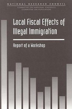 Local Fiscal Effects of Illegal Immigration - National Research Council; Division of Behavioral and Social Sciences and Education; Commission on Behavioral and Social Sciences and Education; Committee On National Statistics