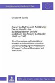 Zwischen Mythos und Aufklärung: Deutschland in der außenpolitischen Berichterstattung der Zeitung 'Le Monde' 1963 bis 19