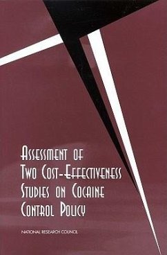 Assessment of Two Cost-Effectiveness Studies on Cocaine Control Policy - National Research Council; Division of Behavioral and Social Sciences and Education; Commission on Behavioral and Social Sciences and Education; Committee on Data and Research for Policy on Illegal Drugs