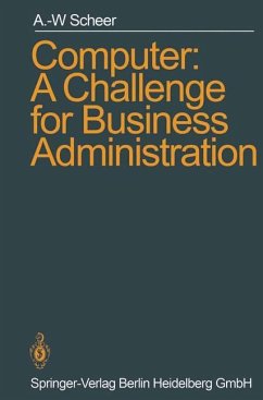 Computer: A Challenge for Business Administration - Scheer, August-Wilhelm